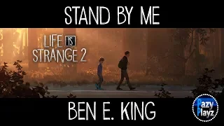 Life is Strange 2 // Stand By Me // Sean & Daniel Tribute // Ben E. King // GMV //