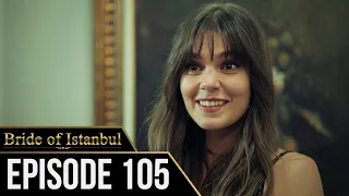 Bride of Istanbul - Episode 105 (English Subtitles) | Istanbullu Gelin