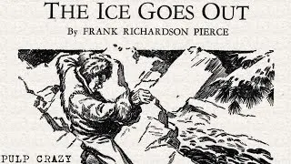 Pulp Crazy - The Ice Goes Out by Frank Richardson Pierce