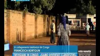 19/12/2013-TREVIGIANI IN CONGO:«SIAMO DIVENTATI CLANDESTINI»