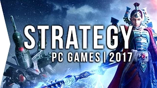 Top 10 PC ►STRATEGY◄ Games to Watch in 2017! | Upcoming RTS, TBS, & Tactics