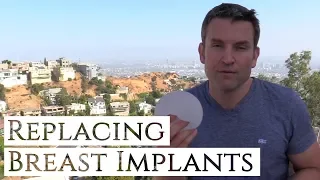 Replacing Breast Implants...is it TIME? | Breast Augmentation | Dr. Daniel Barrett | Los Angeles