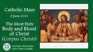 Catholic Mass - The Most Holy Body and Blood of Christ (Corpus Christi)  2 June 2024 - LIVESTREAM