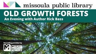 Old Growth Forests: An Evening with Author Rick Bass