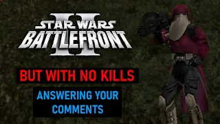 Can your comments help me beat the Classic Battlefront II Campaign without killing anyone | Part 2
