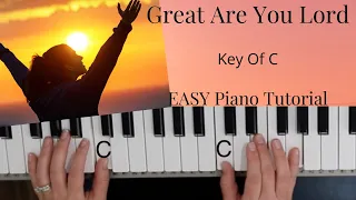 Great Are You Lord (Key of C)//EASY Piano Tutorial