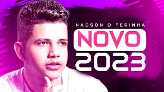 NADSON O FERINHA 2023 REPERTÓRIO ATUALIZADO CD NOVO 2023 [ VAI SENTIR FALTA DE MIM ]  SERESTA 2.0