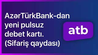 ATB-dən PULSUZ debet kartı! [Üstünlükləri, tariflər, sifariş qaydası]