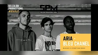 Aria - Bleu Chanel (Street 808 x Blacarc Remix) [Hardtrap/Rawtrap]
