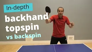 BACKHAND TOPSPIN vs backspin (basic & advanced technique)