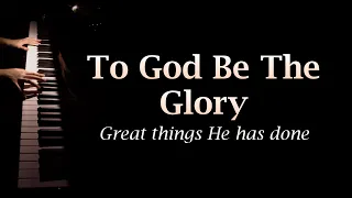 To God Be the Glory Hymn, Piano (With Lyrics)