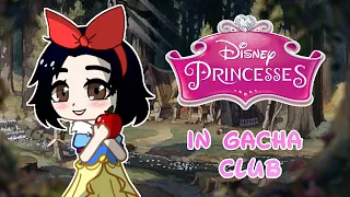 Disney Princesses in Gacha Club