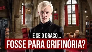 E se DRACO MALFOY fosse para GRIFINÓRIA?