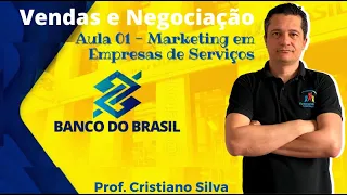 01 - Concurso Banco do Brasil - Aula de Vendas e Negociação - Prof. Cristiano Silva - Escriturário