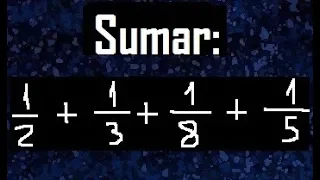 Suma de 4 fracciones, método para sumar varias fracciones