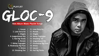 Gloc-9 2024 🎵 Top OPM Songs 2024 🎵 Gloc-9 Songs