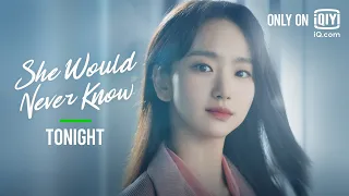 She Would Never Know | Official Teaser 2 | iQIYI