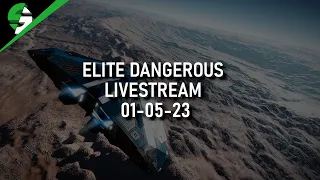 LIVESTREAM // Elite Dangerous // 1-05-23