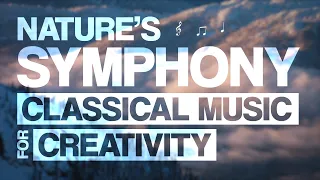 Nature's SYMPHONY 🌊: Inspiring Classical Music 🎹 for CREATIVITY