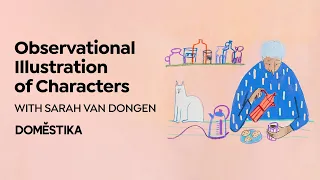 CHARACTER CREATION from OBSERVATIONAL DRAWINGS - A Course by Sarah van Dongen | Domestika English