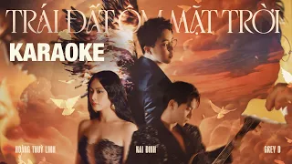 [KARAOKE] Trái đất ôm Mặt trời - KAI ĐINH x GREY D x HOÀNG THUỲ LINH