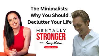 40 — The Minimalists: Why You Should Declutter Your Life with Joshua Fields Millburn