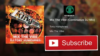 Mix The Vibe - Tony Humphries (Continuous DJ Mix soulful house classic house