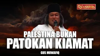 PALESTINA MENANG ?! KIAMAT AKAN DATANG ?? - GUS MUWAFIQ