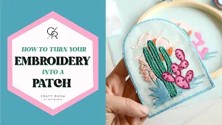 How to Turn Your Embroidery Into a Patch | DIY Tutorial