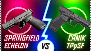 Which is better? CANIK TP9SF or SPRINGFIELD ECHELON