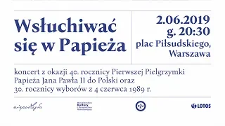 Wsłuchiwać się w Papieża // koncert z okazji 40. rocznicy 1. pielgrzymki Jana Pawła II do Polski