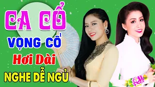 Ca Cổ Cải Lương Đảm Bảo Nghe Là Nghiện🔴Ca Vọng Cổ Hơi Dài Nằm Nghe Dễ Ngủ | Ngọc Nữ Ca Cổ Hơi Dài