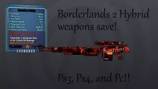 Borderlands 2 Hybrid Weapons Save! Ps3, Ps4, and Pc!