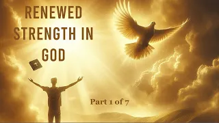 🙏🏼💪Renewed Strength in God 🌟|💔Part 2 of 7 ✨