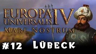 Let's Play Europa Universalis 4: Mare Nostrum! -- Lübeck -- Part 12