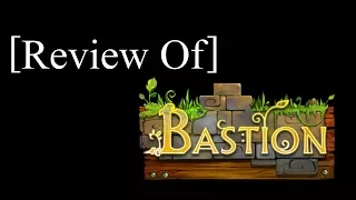 [Review Of] Bastion