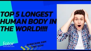 TOP 5 LONGEST HUMAN BODY PARTS in the WORLD!!!!