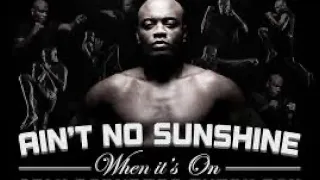 Ain’t No Sunshine - Anderson Silva Highlights