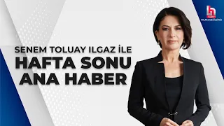 #CANLI | Senem Toluay Ilgaz ile Hafta Sonu Ana Haber | #HalkTV