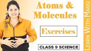 Class 9 Science | Chapter 3 | Exercises | Atoms And Molecules | NCERT