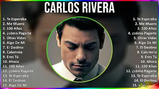 Carlos Rivera 2024 MIX Las Mejores Canciones - Te Esperaba, Me Muero, 100 Años, ¿cómo Pagarte