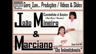 João Mineiro & Marciano - Caminhão é Assim - Gero_Zum...