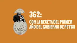 Huevos Revueltos con la receta del primer año del gobierno de Petro | La Silla Vacía