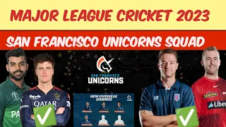 San Francisco Unicorns Complete Squad For Major League Cricket 2023 | MLC 2023 Squad