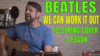 Beatles 12 String Cover and Lesson - We Can Work It Out