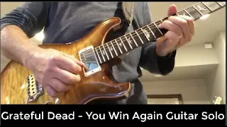 Grateful Dead (Europe '72) - You Win Again Guitar Solo Cover