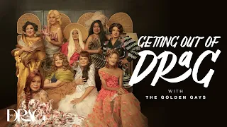 Getting Out of Drag with the Golden Gays | MEGA Drag