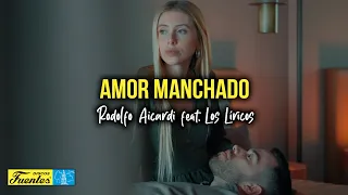 AMOR MANCHADO - Rodolfo Aicardi y Los Líricos (Video Letra)