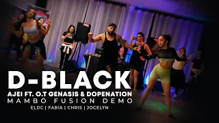 D-Black- Ajei ft. O.T. Genasis & DopeNation-ELDC MAMBO FUSION- FABIA | CHRIS | JOCELYN #DismoMedia