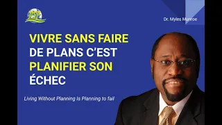 VIVRE SANS FAIRE DE PLANS C'EST PLANIFIER SON ECHEC DANS LA VIE -    DR. MYLES MUNROE